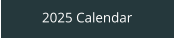 2025 Calendar