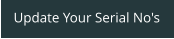 Update Your Serial No's
